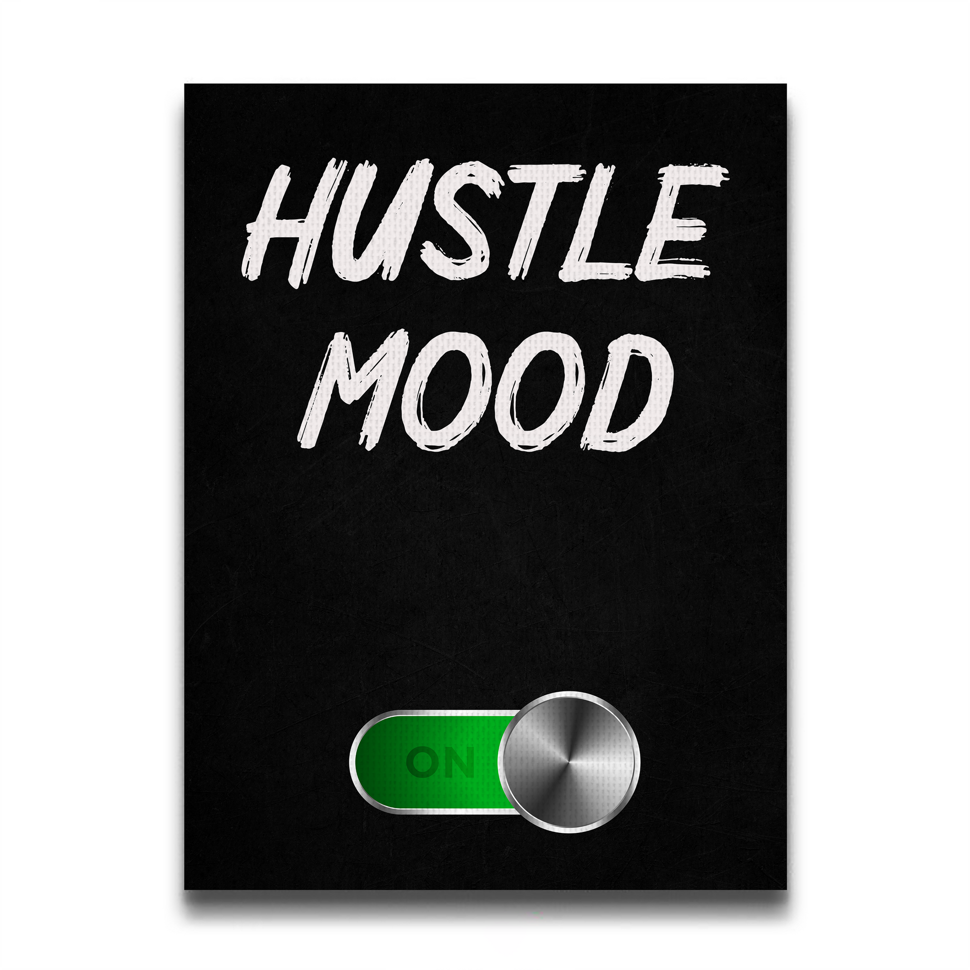 Hustle Mood On - Motivational Printable Art | Digital Download - The Snap Art